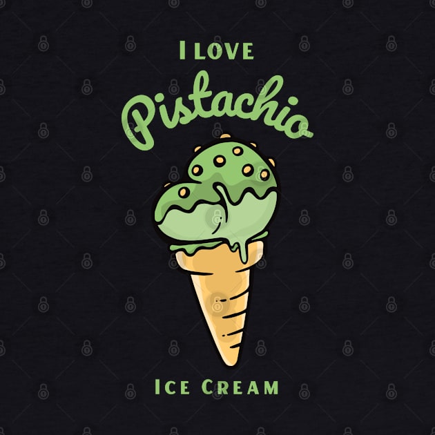 I Love Pistachio Ice Cream by DPattonPD